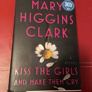 Mary Higgins Clark Novel - Kiss the Girls and Make Them Cry